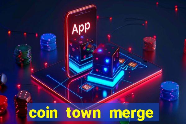 coin town merge slot make money