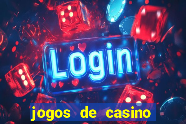 jogos de casino gr谩tis m谩quinas