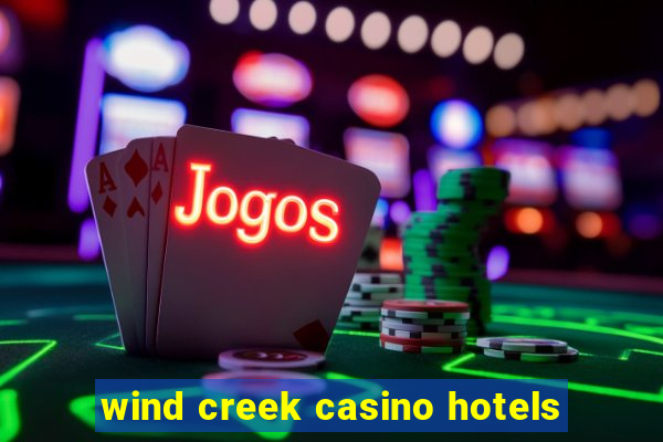 wind creek casino hotels