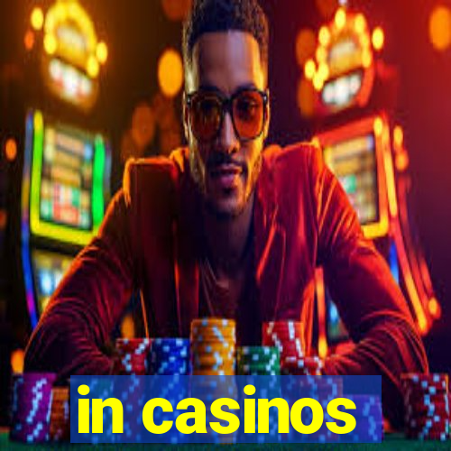 in casinos