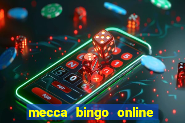 mecca bingo online slots games