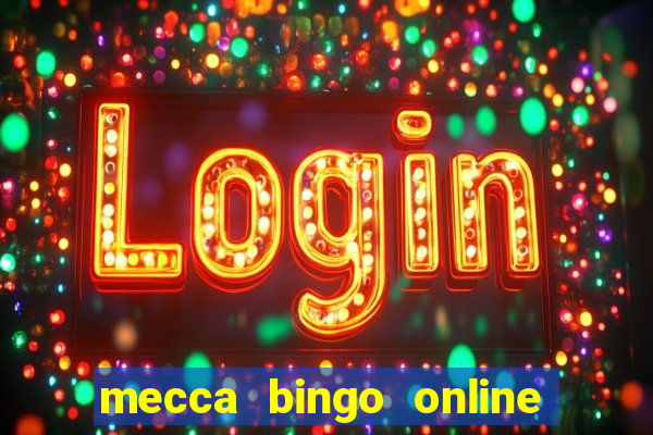 mecca bingo online slots games