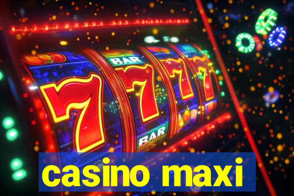 casino maxi