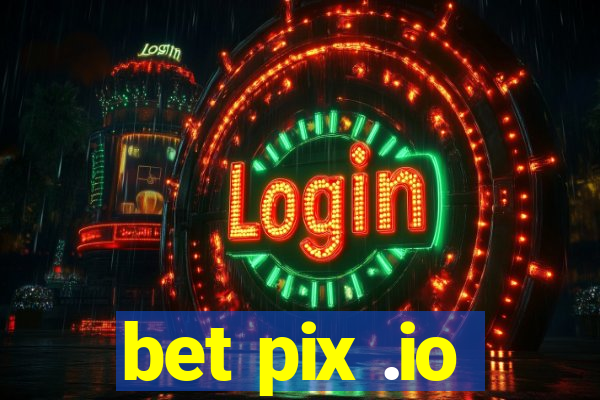 bet pix .io