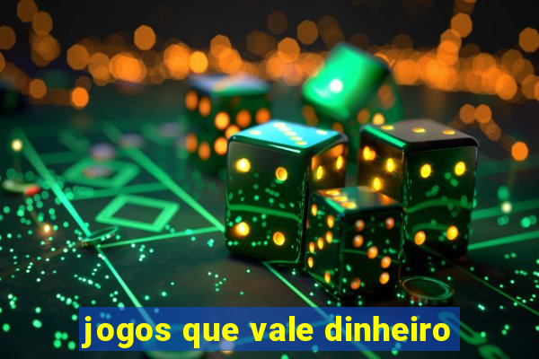 jogos que vale dinheiro