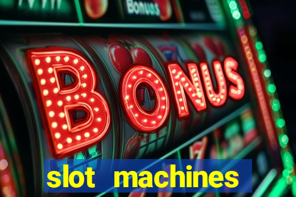 slot machines casino games