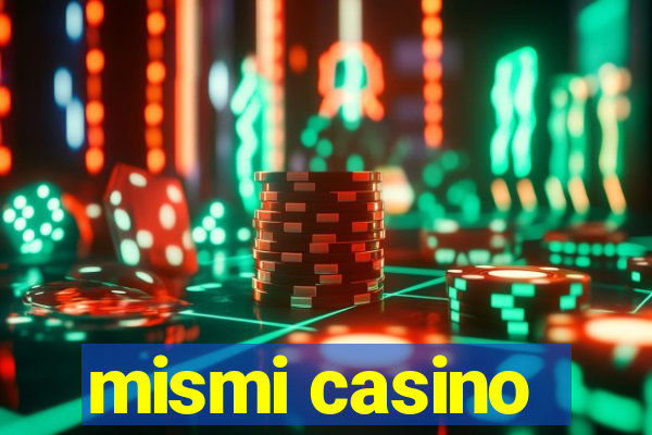 mismi casino