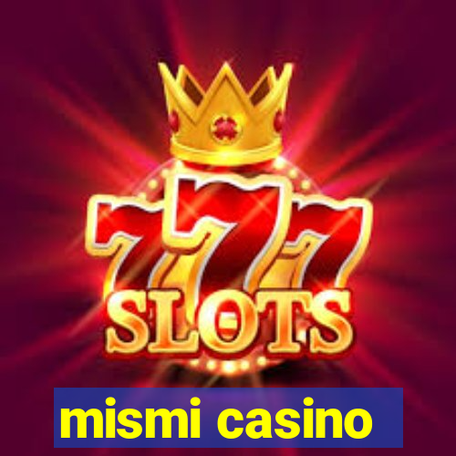 mismi casino