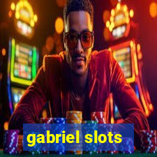 gabriel slots