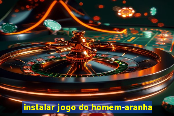 instalar jogo do homem-aranha