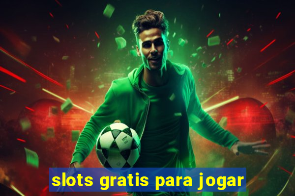 slots gratis para jogar