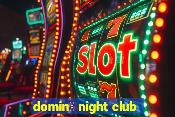 domin贸 night club