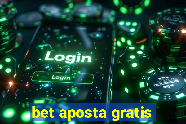 bet aposta gratis