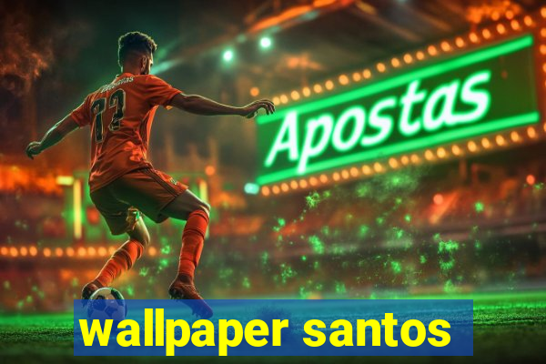 wallpaper santos