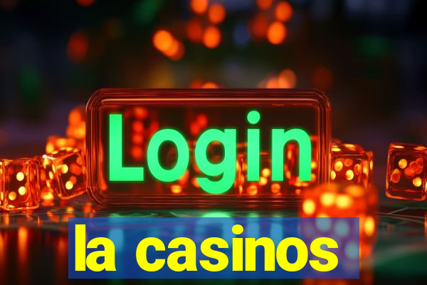 la casinos