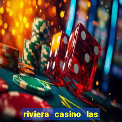 riviera casino las vegas nv