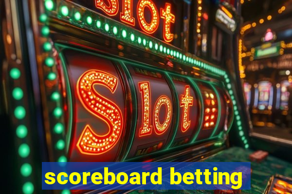 scoreboard betting