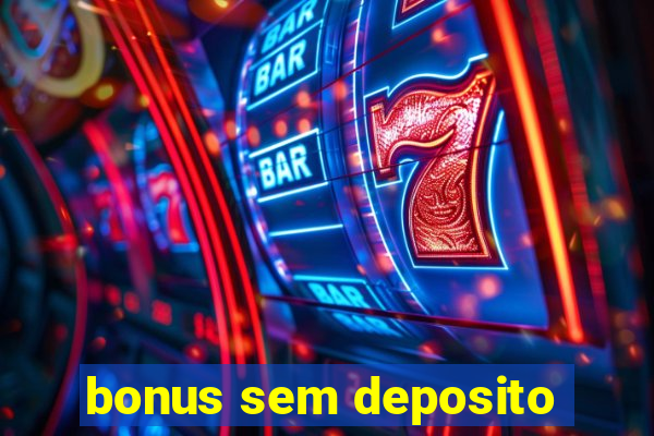 bonus sem deposito