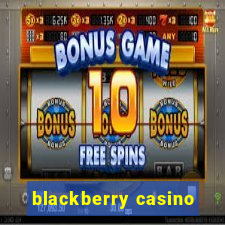 blackberry casino