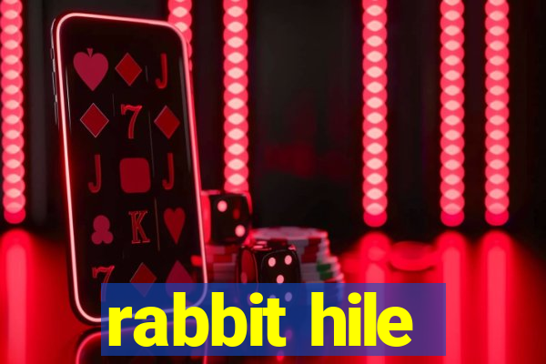 rabbit hile