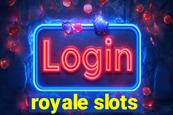 royale slots