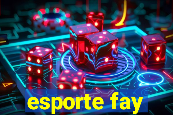 esporte fay