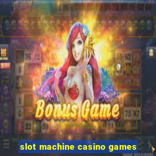 slot machine casino games