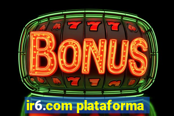 ir6.com plataforma