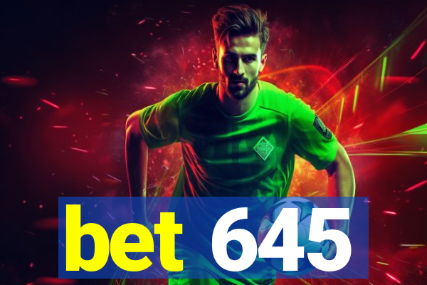 bet 645