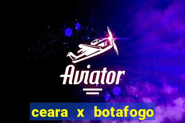 ceara x botafogo sp futemax