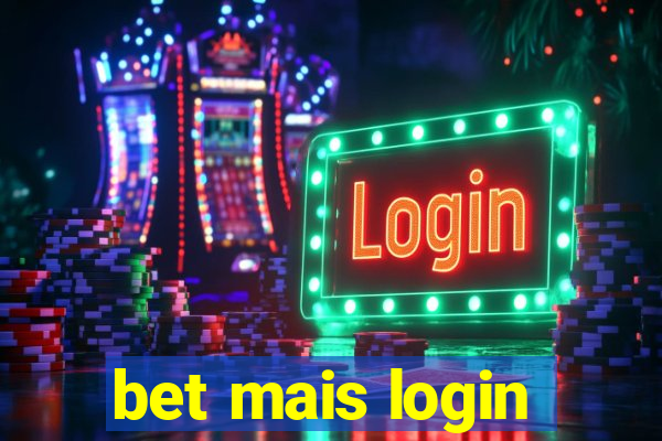 bet mais login