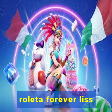 roleta forever liss