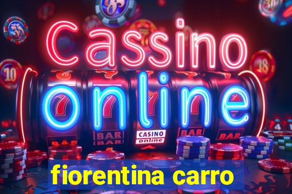 fiorentina carro