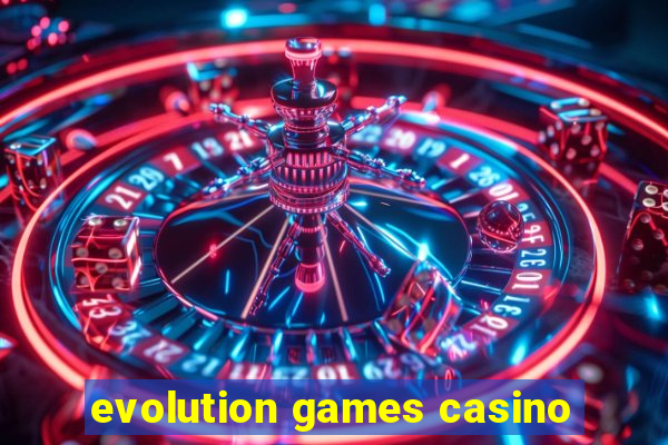 evolution games casino