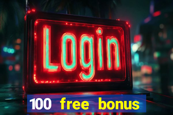 100 free bonus casino no deposit gcash