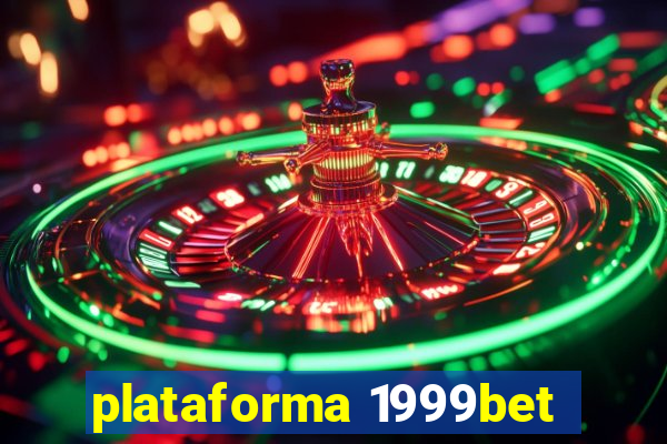 plataforma 1999bet