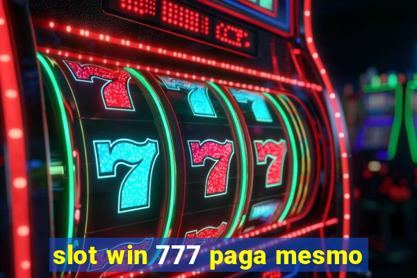 slot win 777 paga mesmo