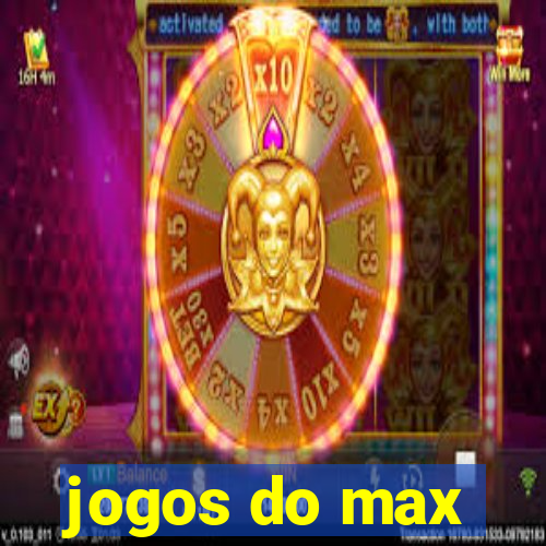 jogos do max