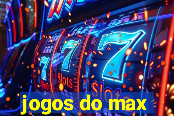 jogos do max