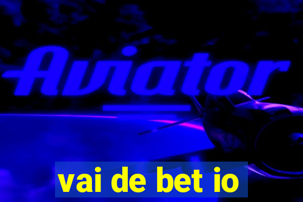 vai de bet io