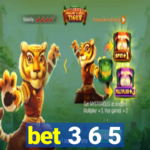 bet 3 6 5