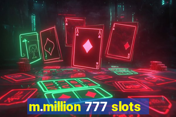 m.million 777 slots