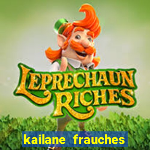 kailane frauches tem filhos