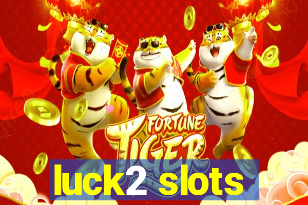 luck2 slots