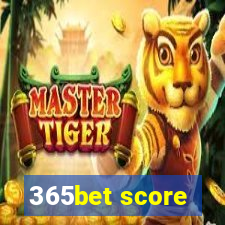 365bet score