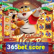 365bet score