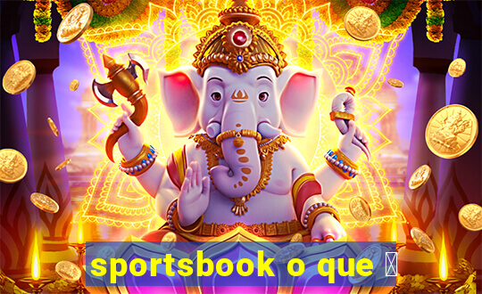 sportsbook o que 茅