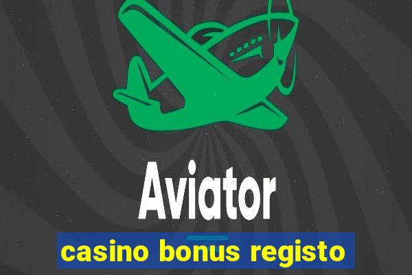 casino bonus registo