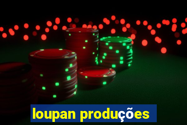 loupan produções