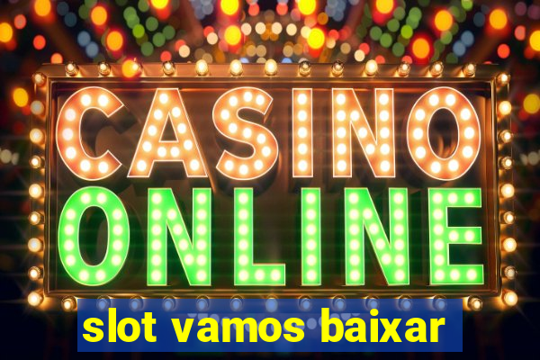 slot vamos baixar